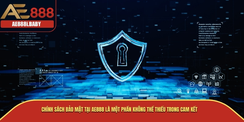 Chính sách bảo mật tại AE888 là một phần không thể thiếu trong cam kết