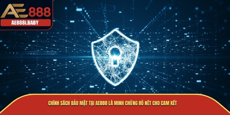 Chính sách bảo mật tại AE888 là minh chứng rõ nét cho cam kết