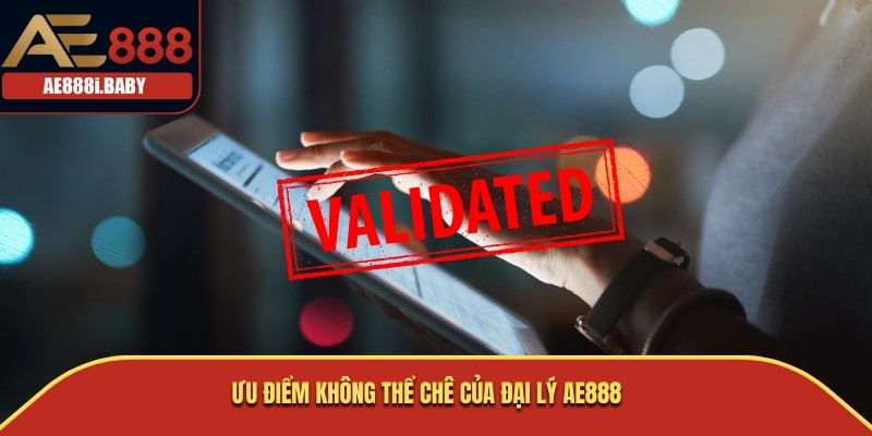 Ưu điểm không thể chê của đại lý AE888
