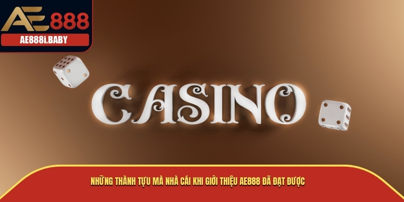 Những thành tựu mà nhà cái khi giới thiệu AE888 đã đạt được