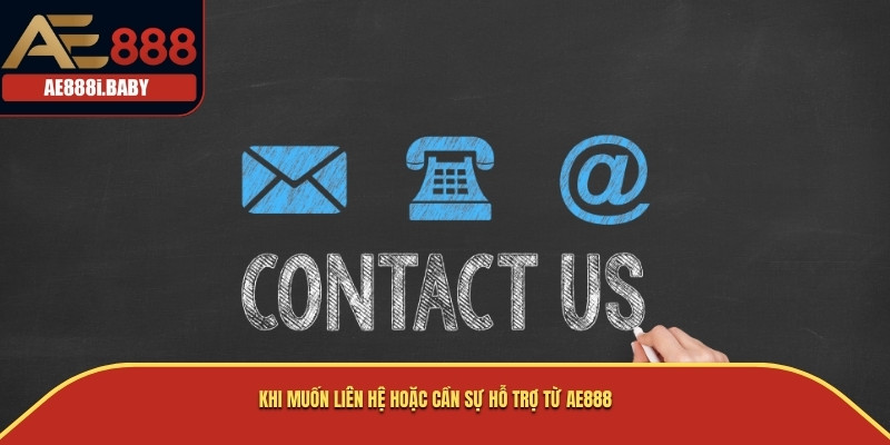 Liên Hệ AE888 Và Top Kênh Liên Hệ Cho Bạn Năm 2025 2 Khi muốn liên hệ hoặc cần sự hỗ trợ từ AE888