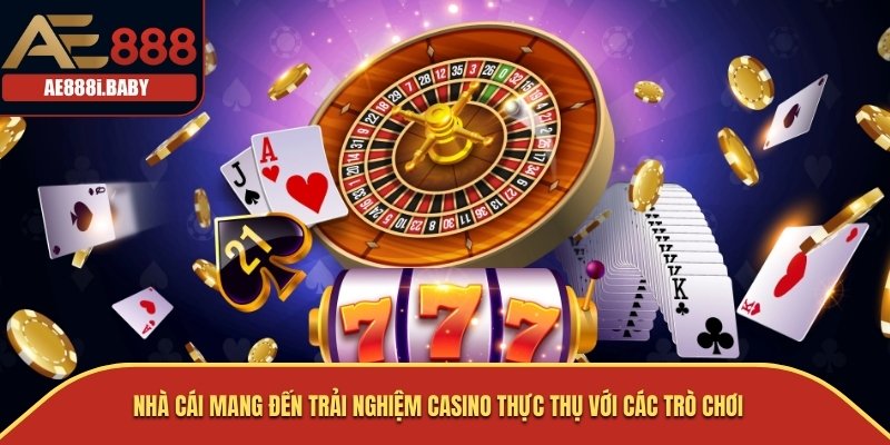 Nhà cái mang đến trải nghiệm casino thực thụ với các trò chơi